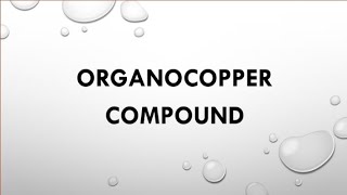 Organocopper compound in Organometallic compound [upl. by Eniffit]