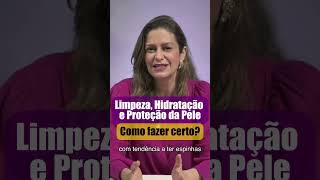 Qual a forma correta de fazer a limpeza hidratação e proteção da peleshorts [upl. by Ramos]