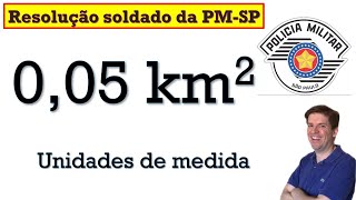 Em um relatório um policial militar precisa registrar em metros quadrados a área de 005 km2 de [upl. by Lorak]