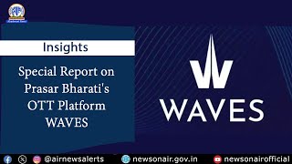 Special Report on Prasar Bharatis OTT Platform WAVES [upl. by Greabe]