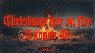 Christmas Tree on Fire 8 Hours 4K  To COPENHELL with Christmas  Cozy Crackling Fireplace [upl. by Ayaladnot236]