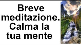 Meditazione guidata per principiantiCALMA LA TUA MENTE [upl. by Rahr]