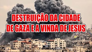 DESTRUIÇÃO DA CIDADE DE GAZA E A VINDA DE JESUS [upl. by Vanny]