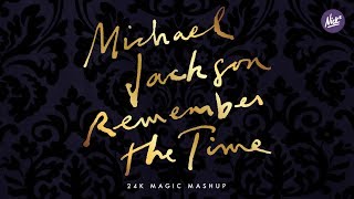 Michael Jackson – Remember The Time Nick 24K Magic Mashup [upl. by Niliram]