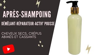 DIY Aprèsshampoing démêlantréparateur et active la pousse [upl. by Aelahc]