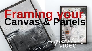 Framing your Canvases and Canvas panels TOOLS TECHNIQUES and SUPPLIES for success [upl. by Lrem]