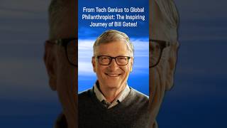 From Tech Genius to Global Philanthropist The Inspiring Journey of Bill Gates [upl. by Kylstra694]