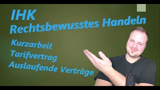 Kurzarbeit  Tarifverträge  Situationsaufgabe  RbH  IHK  Rechtsbewusstes Handeln  Dave Seller [upl. by Ricardama]