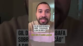 GIL DO VIGOR DESABAFA SOBRE quot PERSEGUIÇÃO quot A DAVI NO BBB24 [upl. by Floris]