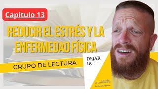 REDUCIR EL ESTRÉS Y LA ENFERMEDAD FÍSICA  Cápitulo 13  LECTURA quotDejar irquot del Dr David R Hawkins [upl. by Eelarat164]