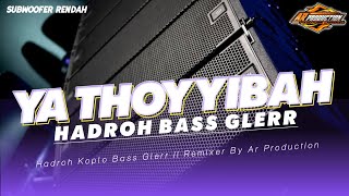 BASS GLERR  Ya Thoyyibah Versi Hadroh Koplo  By Ar Production [upl. by Eleaffar]