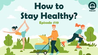 English Podcast For Learning English  How To Stay Healthy  Episode 19 [upl. by Marina574]