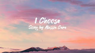 Alessia Cara I Choose Lyrics [upl. by Skeie]