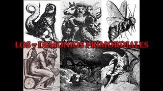 LOS 7 DEMONIOS PRIMORDIALES [upl. by Genna502]