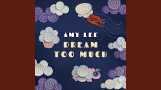 Dream Too Much [upl. by Anerok]