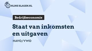 Staat van Inkomsten amp Uitgaven  Management amp Organisatie  Bedrijfseconomie Eindexamen havo amp vwo [upl. by Sall]