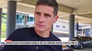 Jonathan Rougier habla de su error ante Costa Rica [upl. by Petula]