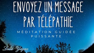 Méditation guidée puissante pour envoyer un message télépathique  Connexion télépathie [upl. by Anaihsat]