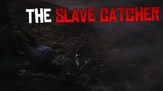 The Slave Catcher  Red Dead Redemption 2 [upl. by Coughlin]