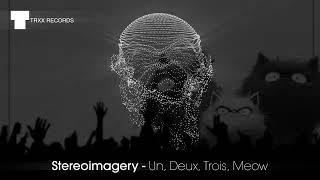 Stereoimagery  Un Deux Trois Meow technomusic electro indiedancemusic [upl. by Dodwell306]