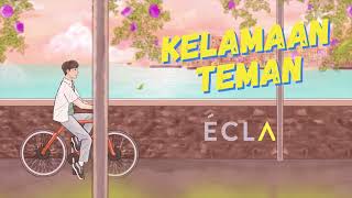 Eclat Story  Kelamaan Teman Official Lyric Video [upl. by Turne]