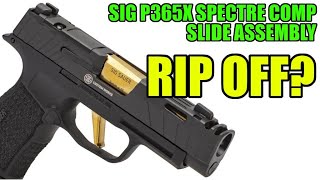 Rip off  Sig P365X Spectre Comp Slide Assembly [upl. by Nayk677]