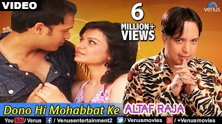 Dono Hi Mohabbat Ke Full Video Song  Altaf Raja  Best Hindi Romantic Songs  Hindi Album Songs [upl. by Airehc]