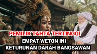 Empat Weton Memiliki Tahta paling tertinggi Keturunan Darah Bangsawan ‼️ Ramalan Primbon Jawa [upl. by Hamford]