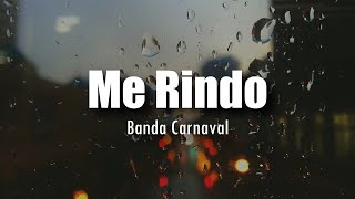 LETRA Banda Carnaval  Me Rindo [upl. by Enomas]