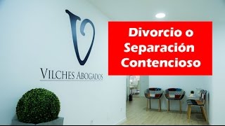 Divorcio o Separación Contencioso  Vilches Abogados Madrid [upl. by Ailev]