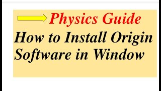 How to install Origin Software Installation l Origin Software l Physics Guide [upl. by Grussing]