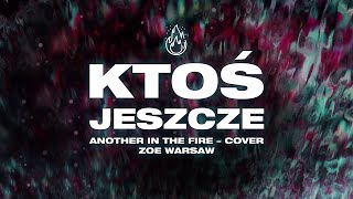 Hillsong United  Another In The Fire Ktoś jeszcze  ZOE Warsaw Cover [upl. by Kimberli25]