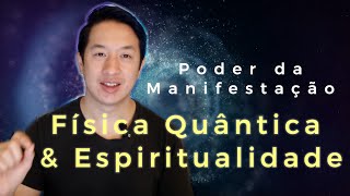 FÍSICA QUÂNTICA e ESPIRITUALIDADE acessando o PODER DA MANIFESTAÇÃO [upl. by Aleina]