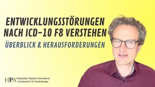 Entwicklungsstörungen nach ICD10 F8 verstehen Überblick und Herausforderungen [upl. by Apur136]