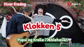 Klokken 5 i Æblehaven  Popsi og GuitarKrelle  Børnesange med fagter [upl. by Petra]