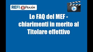 Le FAQ del MEF chiarimenti in merito al Titolare effettivo [upl. by Eelirem]