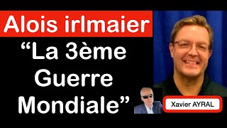 Prophéties dAlois Irlmaier la 3ème guerre mondiale avec Xavier AYRAL [upl. by Balduin]