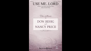 USE ME LORD SATB Choir  Don BesigNancy Price [upl. by Colfin]