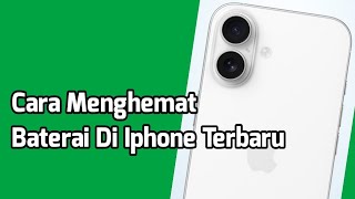 Cara Menghemat Baterai Di Iphone Terbaru [upl. by Toni]