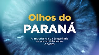 Qual a importância da Engenharia na acessibilidade das cidades Websérie Olhos do Paraná  EP12 [upl. by Areem]