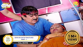 Daya Ka Hath Fracture  FULL MOVIE  PART 1  Taarak Mehta Ka Ooltah Chashmah  Ep 439 to 441 [upl. by Niwrud795]