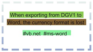 When exporting from DGV1 to Word the currency format is lost [upl. by Naval190]