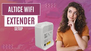 Altice wifi extender setup [upl. by Oiratnom297]