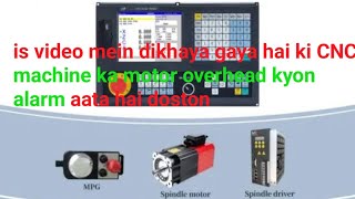 CNC machine ke motor overheat ke alarm kab deta hai doston motor thoda load padta hai heat hota hai [upl. by Leribag594]