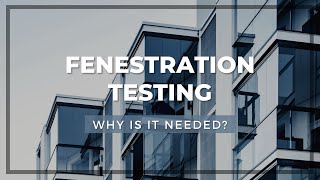 Fenestration Testing  Why is it needed  LabTest Certification [upl. by Eninaej574]