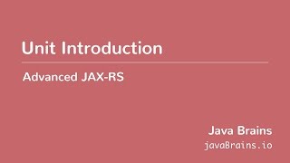 Advanced JAXRS 20  Unit Introduction [upl. by Polk]