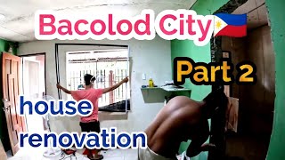 house renovation Part 2  BACOLOD CITY🇵🇭 [upl. by Manton171]