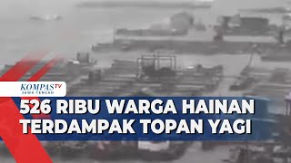 526 Ribu Warga Hainan Terdampak Topan Yagi [upl. by Marlette287]