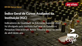 FM CAFÉ  Índice Geral de Cursos Avaliados da Instituição IGC [upl. by Favin]