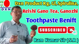 Dxn product Rg Gl Sprulana Reishi Gano Tea Ganozhi Toothpaste Benift BYRam kumar SirS R [upl. by Nivrem]